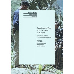 edition thethys Experiencing Tibet from the Heart of Europe, ed. by Lubos Belka, Daniel Berounsky et al