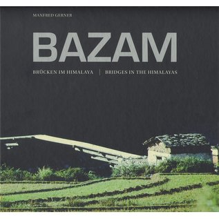 Gyalpo Edition Bazam: Brücken im Himalaya, von Manfred Gerner
