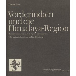 Museum für Völkerkunde Basel Vorderindien und die Himalaya Region, von Susanne Haas