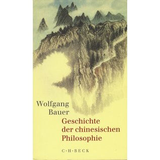 Verlag C. H. Beck Geschichte der chinesischen Philosophie, von Wolfgang Bauer