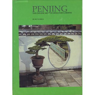 Timber Press Penjing, The Chinese Art of Miniature Gardens, by Hu Yunhua