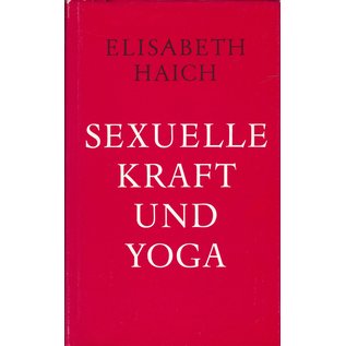 Drei Eichen Verlag Engelberg Sexuelle Kraft und Yoga, von Elisabeth Haich