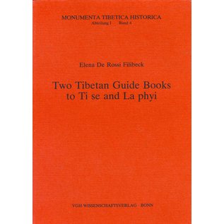 VGH Wissenschaftsverlag St. Augustin Two Tibetan Guide Books to Ti se and La phyi, by Elena De Rossi Filibeck