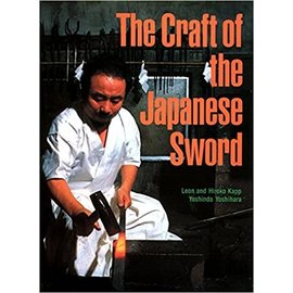 Kodansha The Craft of the Japanese Sword, by Leon and Hiroko Kapp, Yoshindo Yoshihara