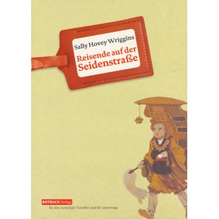 Rotbuch Verlag Reisende auf der Seidenstrasse, von Sally Hovey Wriggins