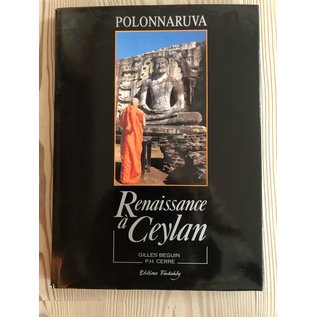 Edition Findakly Polonnaruva: Renaissance à Ceylon, par Gilles Beguin, P.H. Cerre
