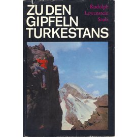 Sportverlag Berlin Zu den Gipfeln Turkestans, von Fritz Rudolf, Percy Stulz, Henry Lewenstein