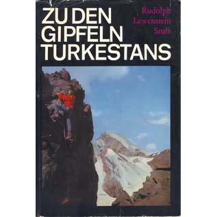 Sportverlag Berlin Zu den Gipfeln Turkestans, von Fritz Rudolf, Percy Stulz, Henry Lewenstein