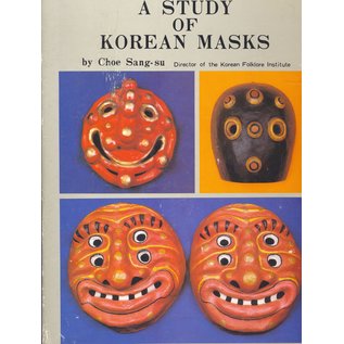 Song Mun Gak Publishing, Seoul A Study of Korean Masks, by Choe Sang-Su