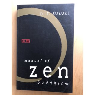 Grove Press, New York Manual of Zen Buddhism, by D. T. Suzuki