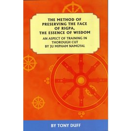 Padma Karpo Translation Committee The Method Preserving the Face of Rigpa, The Essence of Wisdom, by Tony Duff