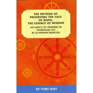 Padma Karpo Translation Committee The Method Preserving the Face of Rigpa, The Essence of Wisdom, by Tony Duff