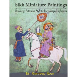 Lahore Books, Ludhiana Sikh Miniature Paintings: Patronage, Extension, Stile Borrowings & Influences