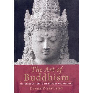 Shambhala The Art of Buddhism, an Introduction to its History and Meaning, by Denise Patry Leidy