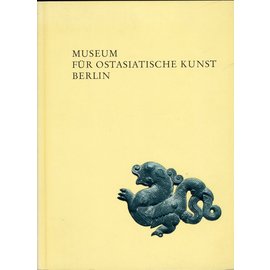 Staatliche Museen Preussischer Kulturbesitz Museum für Ostasiatische Kunst Berlin, Katalog 1970, Vorwort von Beatrix von Ragué