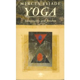 Arkana Yoga: Immortality and Freedom, by Mircea Eliade