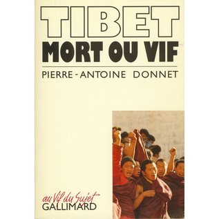 Gallimard Tibet: Mort ou Vif, par Pierre-Antoine Donnet