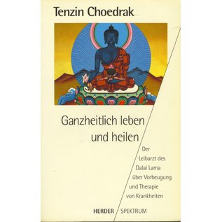 Herder Spektrum Ganzheitlich Leben und Heilen, von Tenzin Choedrak