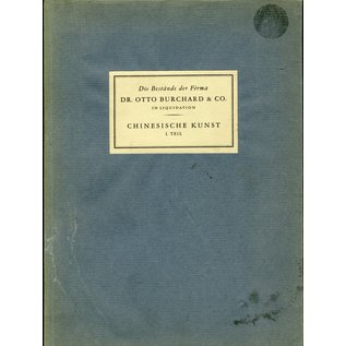 Paul Graupe, Berlin Chinesische Kunst: die Bestände der Fa. Dr. O. Burchard & Co, von  L. Reidemeister