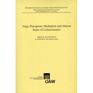 Verlag der Österreichischen Akademie der Wissenschaften Yogic Perception, Meditation and Altered States of Consciousness, by Eli Franco