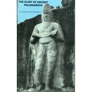 Parkum Books,  Polonnaruva The Glory of Ancient Polonnaruva, by Jayasinghe Balasooriya