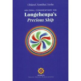 Shang Shung Publications An Oral Commentary on Longchenpa's Precious Ship, by Chögyal Namkhai Norbu