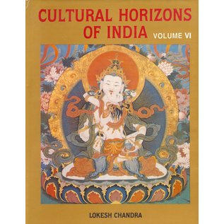 Aditya Prakashan Cultural Horizons of India, vol 6, by Lokesh Chandra