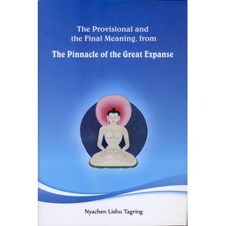 Triten Norbutse The Provisional and the Final Meaning from the Pinnacle of the Great Expanse