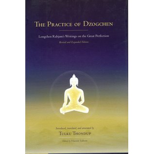 Snow Lion Publications The Practice of Dzogchen, by Tulku Thondup, Harald Talbott