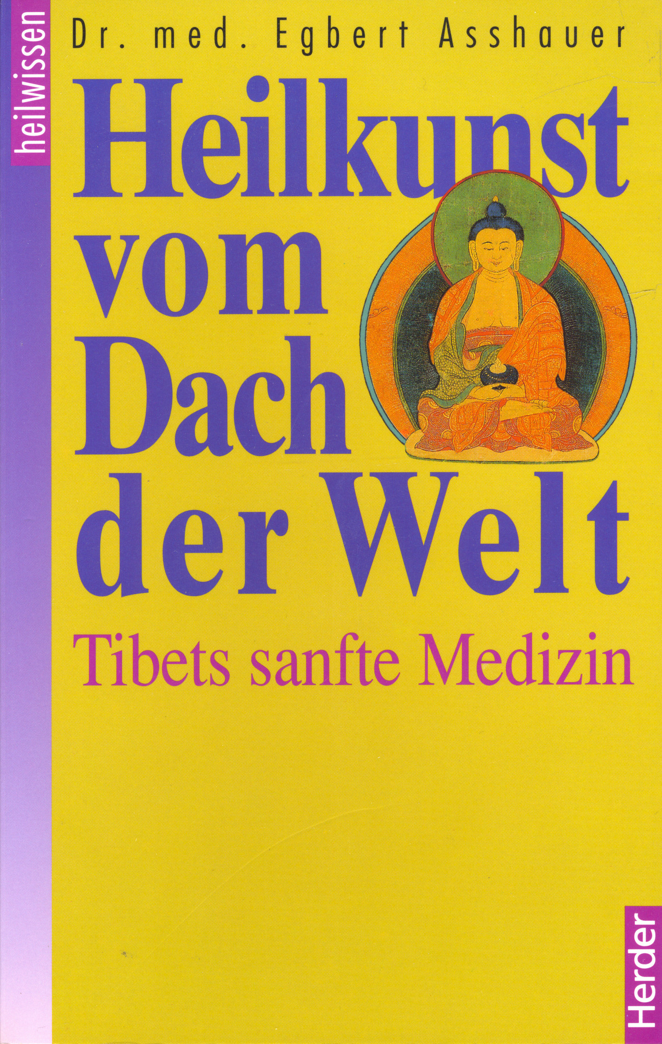 Heilkunst Vom Dach Der Welt, Von Egbert Asshauer - Garuda Books Peter