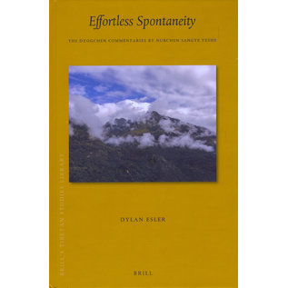 Brill Effortless Spontaneity: The Dzogchen Commentaries by Nubchen Sangye Yeshe, tr. by Dylen Esler