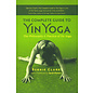 White Cloud Press The Complete Guide to Yin Yoga, by Bernie Clark