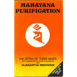 Library of Tibetan Works and Archives Mahayana Purification: The Sutra of the Three Heaps, tr. by Brian C. Beresford