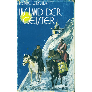 Räber Verlag Luzern Ins Land der Geister, vom Grossen St. Bernhard nach Tibet