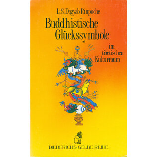 Diederichs Gelbe Reihe Buddhistische Glückssymbole im tibetischen Kulturkreis, von L.S. Dagyab Rinpoche