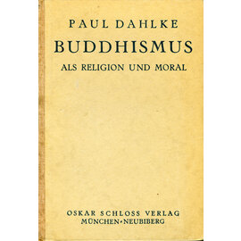 Oskar Schloss Verlag München Buddhismus als Religion und Moral, von Paul Dahlke