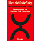 Herder Der Zielfreie Weg, Im Kraftfeld initiatischer Therapie, hrg. von Karlfried Graf Dürckheim