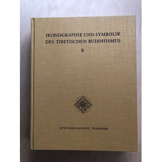 Otto Harrassowitz Wiesbaden Ikonographie und Symbolik des tibetischen Buddhismus, Teil B, von Ursula Toyka-Fuong