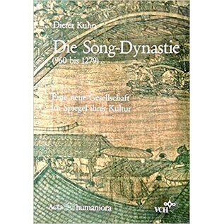 VCH Verlagsgesellschaft Weinheim Die Song-Dynastie, von Dieter Kuhn