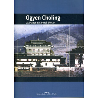 Riyang Books, Thimphu Ogyen Choling: A Manor in Central Bhutan, by Kunzang Choden, Dolma C. Roder