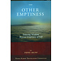 Padma Karpo Translation Committee The Other Emptiness, Entering Wisdom Beyond Emptiness of Self, by Tony Duff