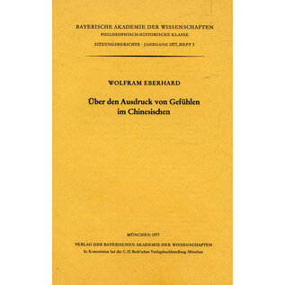 Verlag der Akademie der Wissenschaften München Über den Ausdruck von Gefühlen im Chinesischen, von Wolfram Eberhard