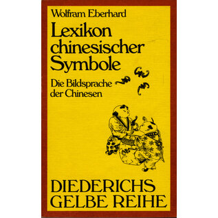 Diederichs Gelbe Reihe Lexikon Chinesischer Symbole, von Wolfgang Eberhard