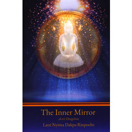 Dream Abbey Publishing House The Inner Mirror: A-tri Dzogchen, by Latri Nyima Dakpa Rinpoche