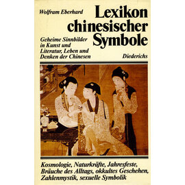 Diederichs Lexikon Chinesischer Symbole, von Wolfgang Eberhard