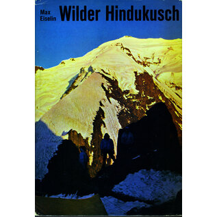 Orell Füssli Verlag Wilder Hindukusch, von Max Eiselin