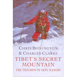 Weidenfeld &Nicholson, London Tibet's Secret Mountain, by Chris Bonington, Charles Clarke