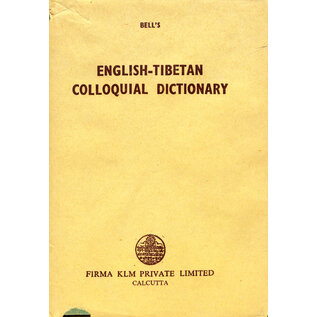 Firma KLM Private Ltd. Bell's English-Tibetan Colloquial Dictionary, by C.A. Bell