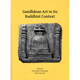 Archaeopress Oxford Gandharan Art in its Buddhist Context, ed. by Wannaporn Rienjang, Peter Stewart