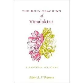 The Pennsylvania State University Press The Holy Teaching of Vimalakirti, by Robert A. Thurman